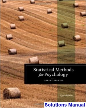 Statistical Methods for Psychology 8th Edition Howell Solutions Manual