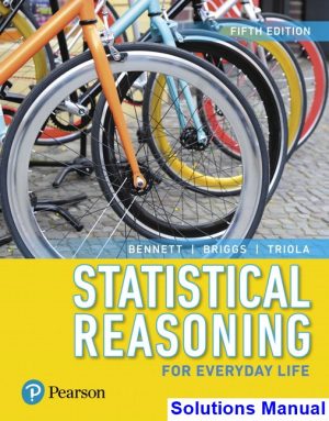 Statistical Reasoning for Everyday Life 5th Edition Bennett Solutions Manual