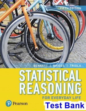 Statistical Reasoning for Everyday Life 5th Edition Bennett Test Bank