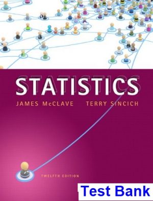 Statistics 12th Edition McClave Test Bank