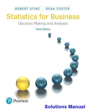 Statistics for Business Decision Making and Analysis 3rd Edition Stine Solutions Manual
