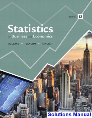 Statistics for Business and Economics 12th Edition McClave Solutions Manual