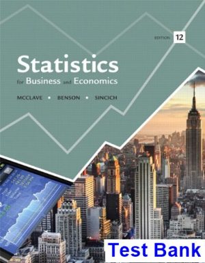 Statistics for Business and Economics 12th Edition McClave Test Bank