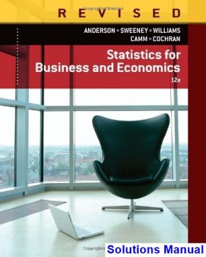 Statistics for Business and Economics Revised 12th Edition Anderson Solutions Manual