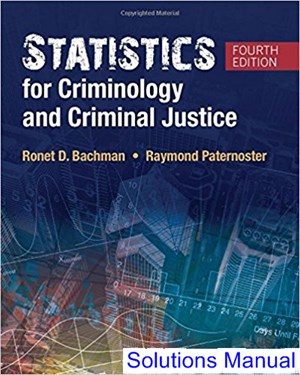 Statistics for Criminology and Criminal Justice 4th Edition Bachman Solutions Manual