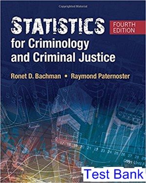 Statistics for Criminology and Criminal Justice 4th Edition Bachman Test Bank