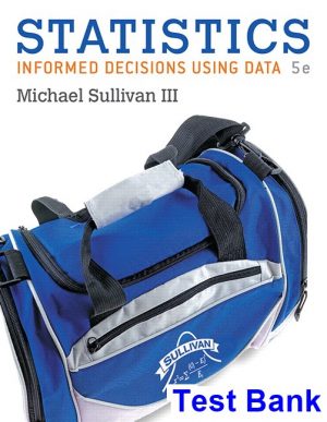 Statistics Informed Decisions Using Data 5th Edition Sullivan Test Bank