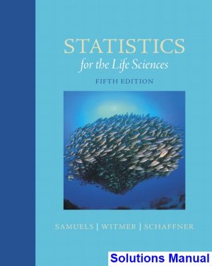 Statistics for the Life Sciences 5th Edition Samuels Solutions Manual