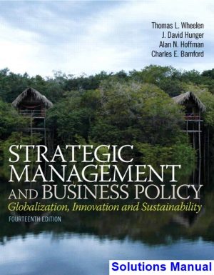 Strategic Management and Business Policy Globalization Innovation and Sustainability 14th Edition Wheelen Solutions Manual