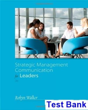 Strategic Management Communication for Leaders 3rd Edition Walker Test Bank