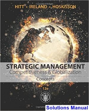 Strategic Management Concepts Competitiveness and Globalization 12th Edition Hitt Solutions Manual