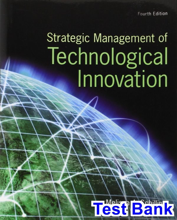 Strategic Management of Technological Innovation 4th Edition Schilling Test Bank