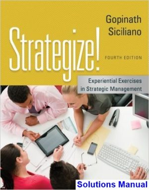 Strategize Experiential Exercises in Strategic Management 4th Edition Gopinath Solutions Manual