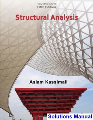 Structural Analysis 5th Edition Aslam Kassimali Solutions Manual