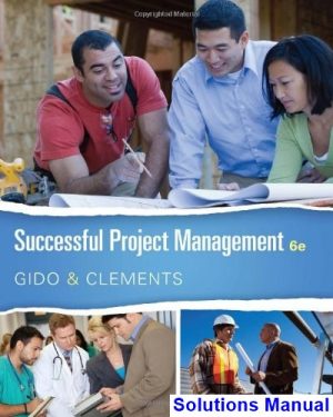 Successful Project Management 6th Edition Gido Solutions Manual
