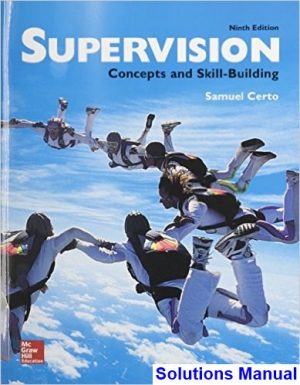 Supervision Concepts and Skill-Building 9th Edition Samuel Certo Solutions Manual
