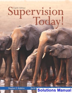 Supervision Today 8th Edition Robbins Solutions Manual