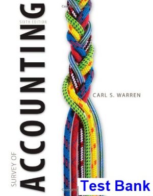 Survey of Accounting 6th Edition Warren Test Bank