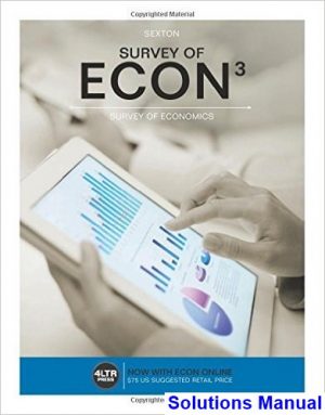 Survey of ECON 3rd Edition Sexton Solutions Manual