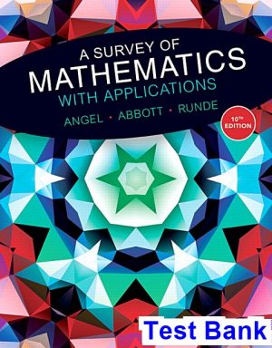 Survey of Mathematics with Applications 10th Edition Angel Test Bank