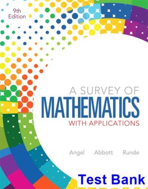 Survey of Mathematics with Applications 9th Edition Angel Test Bank