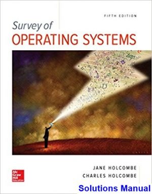 Survey of Operating Systems 5th Edition Holcombe Solutions Manual