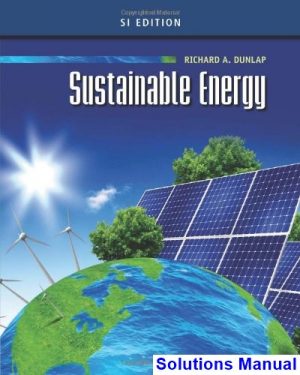 Sustainable Energy SI Edition 1st Edition Richard Dunlap Solutions Manual