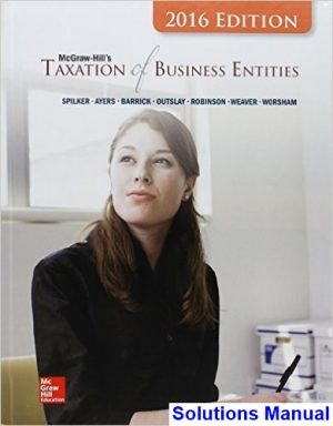 Taxation of Business Entities 2016 Edition 7th Edition Spilker Solutions Manual