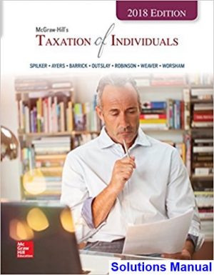 Taxation of Individuals 2018 Edition 9th Edition Spilker Solutions Manual