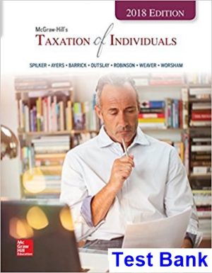 Taxation of Individuals 2018 Edition 9th Edition Spilker Test Bank