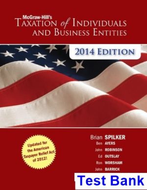 Taxation of Individuals and Business Entities 2014 5th Edition Spilker Test Bank