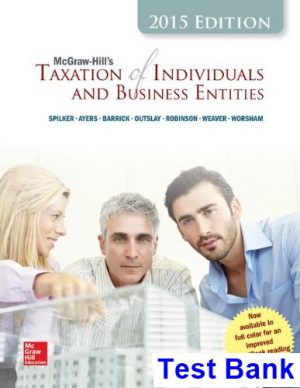 Taxation of Individuals and Business Entities 2015 6th Edition Spilker Test Bank