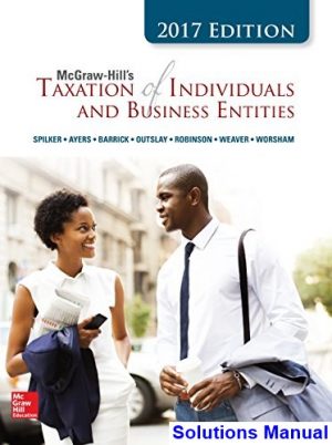 Taxation of Individuals and Business Entities 2017 8th Edition Spilker Solutions Manual