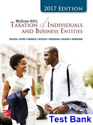 Taxation of Individuals and Business Entities 2017 8th Edition Spilker Test Bank