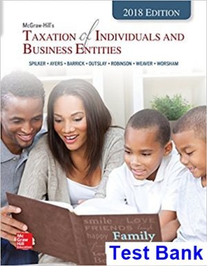 Taxation of Individuals and Business Entities 2018 Edition 9th Edition Spilker Test Bank