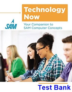 Technology Now Your Companion to SAM Computer Concepts 1st Edition Corinne Hoisington Test Bank