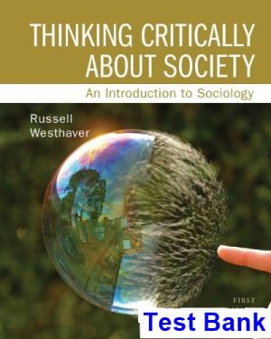 Thinking Critically About Society An Introduction to Sociology 1st Edition Russell Westhaver Test Bank