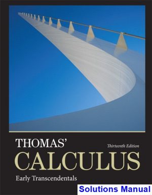 Thomas Calculus Early Transcendentals 13th Edition Thomas Solutions Manual