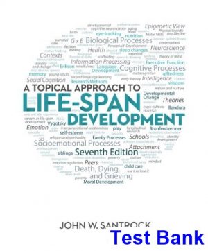 Topical Approach to Lifespan Development 7th Edition Santrock Test Bank