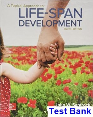 Topical Approach to Lifespan Development 8th Edition Santrock Test Bank