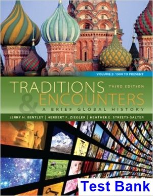 Traditions and Encounters 3rd Edition Bentley Test Bank