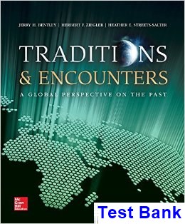 Traditions and Encounters A Global Perspective on the Past 6th Edition Bentley Test Bank