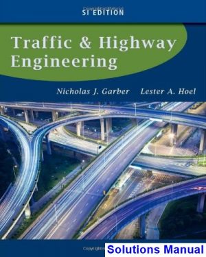 Traffic and Highway Engineering SI Edition 5th Edition Garber Solutions Manual