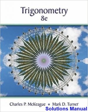 Trigonometry 8th Edition McKeague Solutions Manual