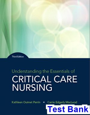 Understanding the Essentials of Critical Care Nursing 3rd Edition Perrin Test Bank