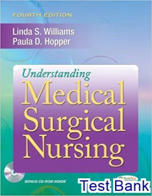 Understanding Medical Surgical Nursing 4th Edition Williams Test Bank