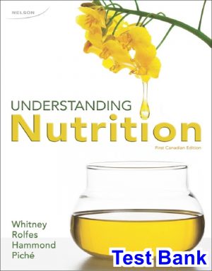 Understanding Nutrition CANADIAN Edition Canadian 1st Edition Whitney Test Bank