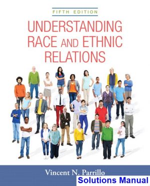Understanding Race and Ethnic Relations 5th Edition Parrillo Solutions Manual