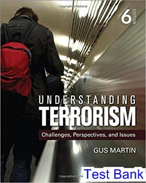 Understanding Terrorism Challenges Perspectives and Issues 6th Edition Martin Test Bank
