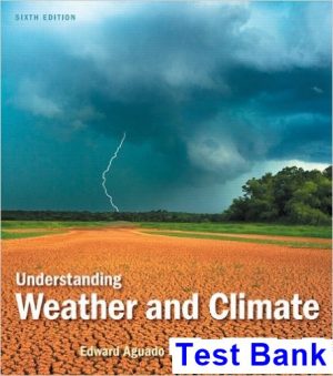 Understanding Weather and Climate 6th Edition Aguado Test Bank